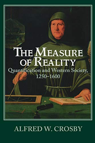 Imagen de archivo de The Measure of Reality: Quantification and Western Society, 1250-1600 a la venta por SecondSale