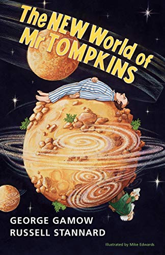 Stock image for The New World of MR Tompkins: George Gamow's Classic MR Tompkins in Paperback for sale by ThriftBooks-Phoenix