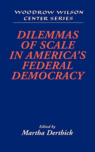 Stock image for Dilemmas of Scale in America's Federal Democracy for sale by ThriftBooks-Dallas