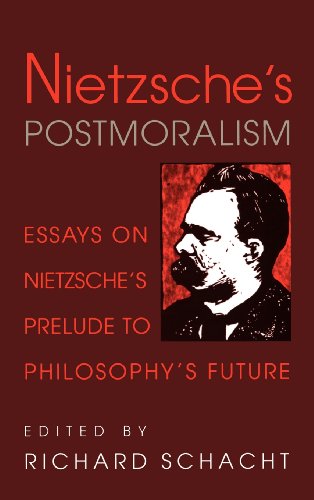 Imagen de archivo de Nietzsche's Postmoralism: Essays on Nietzsche's Prelude to Philosophy's Future a la venta por Kalligramm