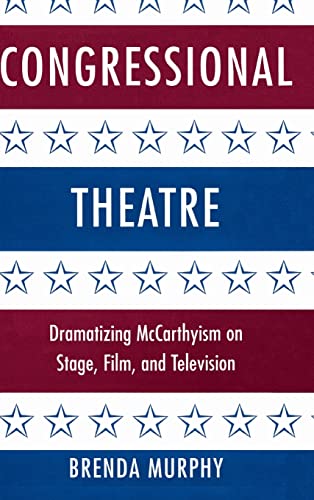 Beispielbild fr Congressional Theatre: Dramatizing McCarthyism on Stage, Film, and Television: 11 (Cambridge Studies in American Theatre and Drama, Series Number 11) zum Verkauf von WorldofBooks