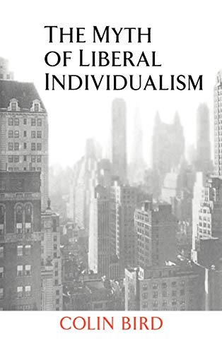 9780521641289: The Myth of Liberal Individualism Hardback