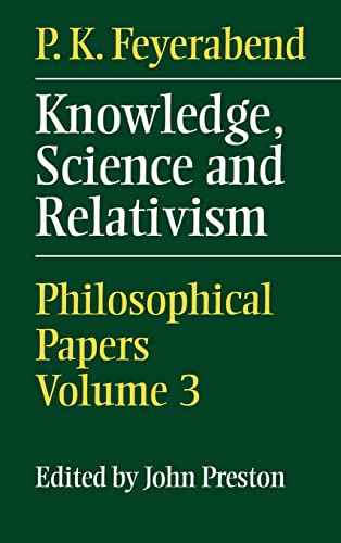 9780521641296: Knowledge, Science and Relativism Hardback: Knowledge, Science and Relativism : Philosophical Papers: 3 (Philosophical Papers/Paul K. Feyerabend, Vol 3)