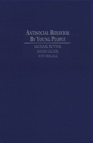 Antisocial Behavior by Young People: A Major New Review (9780521641579) by Rutter, Michael; Giller, Henri; Hagell, Ann