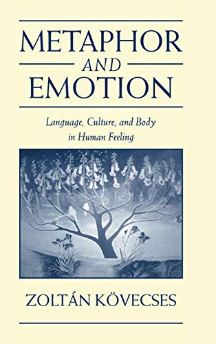 Stock image for Metaphor and Emotion : Language, Culture, and the Body in Human Feeling for sale by Better World Books