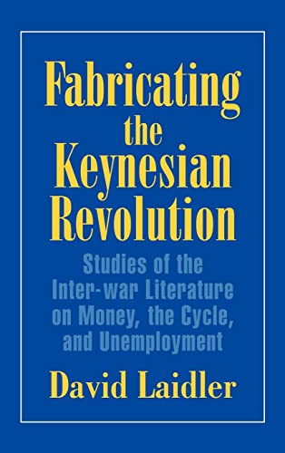 9780521641739: Fabricating the Keynesian Revolution: Studies of the Inter-war Literature on Money, the Cycle, and Unemployment (Historical Perspectives on Modern Economics)