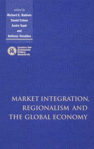 Market Integration, Regionalism and the Global Economy