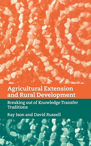 Stock image for Agricultural Extension and Rural Development: Breaking Out of Knowledge Transfer Traditions for sale by Ria Christie Collections