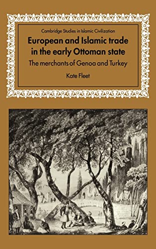 Beispielbild fr European and Islamic Trade in the Early Ottoman State : The Merchants of Genoa and Turkey zum Verkauf von Better World Books