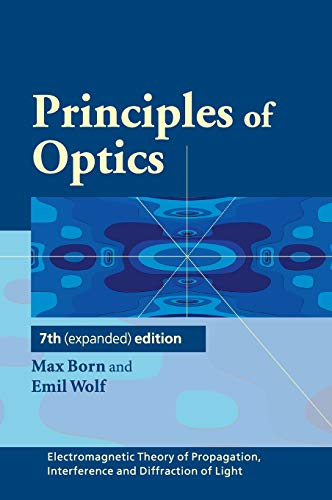 Principles of Optics: Electromagnetic Theory of Propagation, Interference and Diffraction of Light - Born, Max, Wolf, Emil
