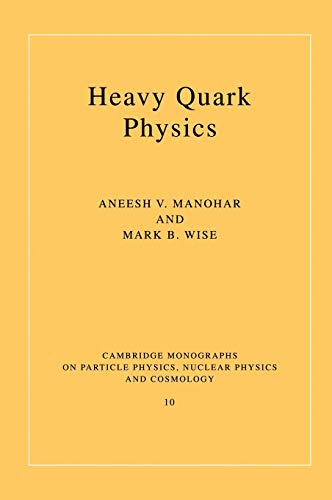 Stock image for Heavy Quark Physics (Cambridge Monographs on Particle Physics, Nuclear Physics and Cosmology, Series Number 10) for sale by HPB-Red