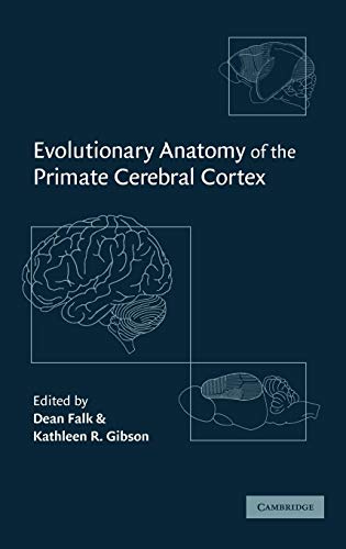 9780521642712: Evolutionary Anatomy of the Primate Cerebral Cortex