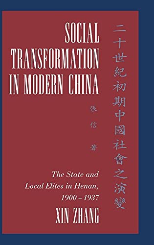 Stock image for Social Transformation in Modern China: The State and Local Elites in Henan, 1900-1937 (Cambridge Modern China Series) for sale by The Maryland Book Bank