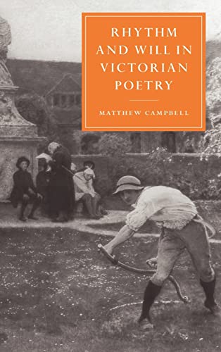 9780521642958: Rhythm and Will in Victorian Poetry Hardback: 22 (Cambridge Studies in Nineteenth-Century Literature and Culture, Series Number 22)