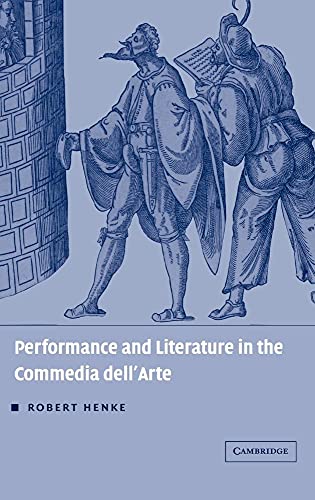 9780521643245: Performance and Literature in the Commedia dell'Arte Hardback (Theatre in Europe: A Documentary History)