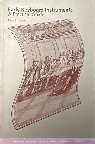 Imagen de archivo de Early Keyboard Instruments: A Practical Guide (Cambridge Handbooks to the Historical Performance of Music) a la venta por WorldofBooks