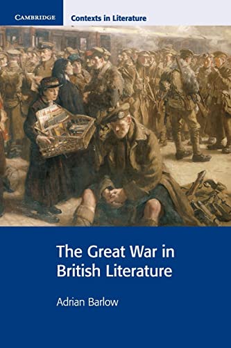 Beispielbild fr The Great War in British Literature (Cambridge Contexts in Literature) zum Verkauf von WorldofBooks