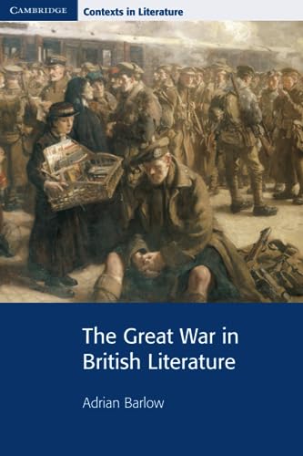 Stock image for The Great War in British Literature (Cambridge Contexts in Literature) for sale by Chiron Media