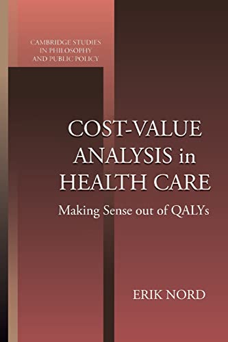 9780521644341: Cost-Value Analysis in Health Care: Making Sense out of QALYS (Cambridge Studies in Philosophy and Public Policy)