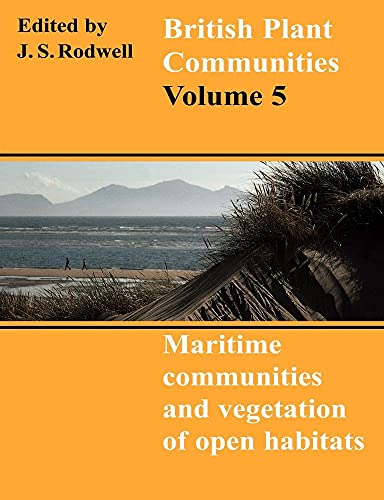 Stock image for British Plant Communities: Volume 5 Maritime Communities and Vegetation of Open Habitats for sale by Revaluation Books