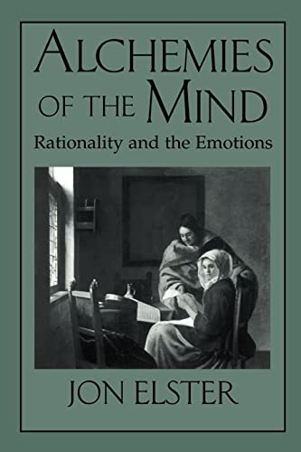 Beispielbild für Alchemies of the Mind : Rationality and the Emotions zum Verkauf von Better World Books