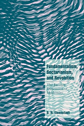 Beispielbild fr Fundamentalism, Sectarianism, and Revolution : The Jacobin Dimension of Modernity zum Verkauf von Better World Books