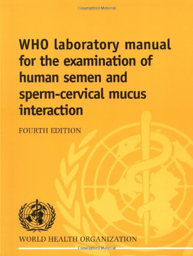 Imagen de archivo de WHO Laboratory Manual for the Examination of Human Semen and Sperm-Cervical Mucus Interaction a la venta por MusicMagpie