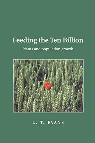 Feeding the Ten Billion: Plants and Population Growth - Evans, L. T.;Evans, Lloyd T.