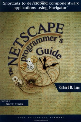 Beispielbild fr The Netscape Programmer's Guide With CD-ROM: Using OLE to Build Componentware Applications (SIGS Reference Library, Band 11) zum Verkauf von medimops