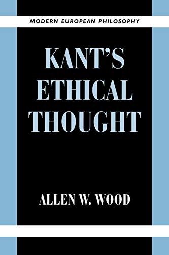 Kant's Ethical Thought (Modern European Philosophy)