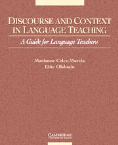 Discourse and Context in Language Teaching: A Guide for Language Teachers (Cambridge Language Teaching Library) (9780521648370) by Celce-Murcia, Marianne; Olshtain, Elite