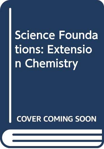 Stock image for Science Foundations: Extension Chemistry for sale by Goldstone Books