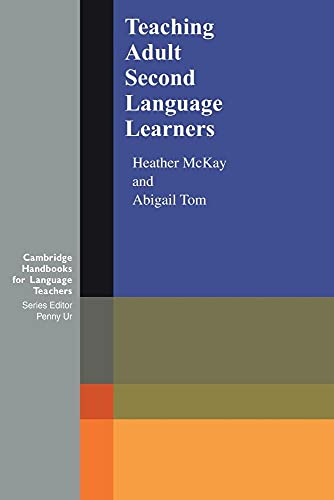 Beispielbild fr Cambridge Handbooks for Language Teachers - Teaching Adult Second Language Learners McKay, Heather and Tom, Abigail zum Verkauf von Aragon Books Canada