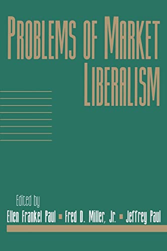 Problems of Market Liberalism: Volume 15, Social Philosophy and Policy, Part 2 - Ellen Frankel Paul, Fred D. Miller, Jr, Jeffrey Paul