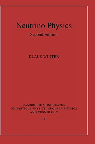 Imagen de archivo de Neutrino Physics (Cambridge Monographs on Particle Physics, Nuclear Physics and Cosmology, Series Number 14) a la venta por HPB-Red