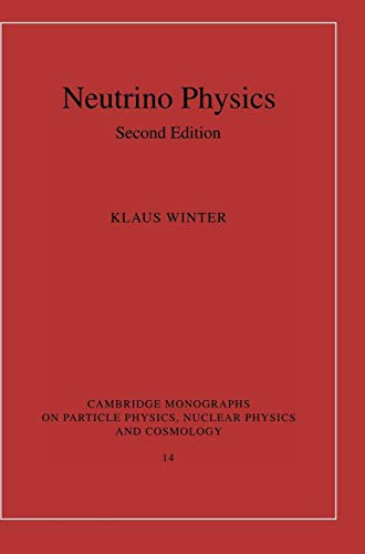 Stock image for Neutrino Physics (Cambridge Monographs on Particle Physics, Nuclear Physics and Cosmology, Series Number 14) for sale by HPB-Red
