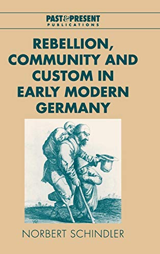 9780521650106: Rebellion, Community and Custom in Early Modern Germany