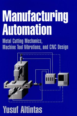 9780521650298: Manufacturing Automation: Metal Cutting Mechanics, Machine Tool Vibrations, and CNC Design