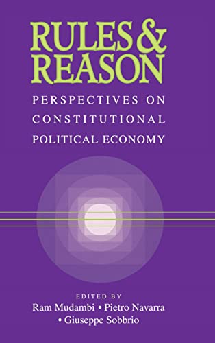 Beispielbild fr Rules And Reason: Perspectives On Constitutional Political Economy zum Verkauf von Cambridge Rare Books