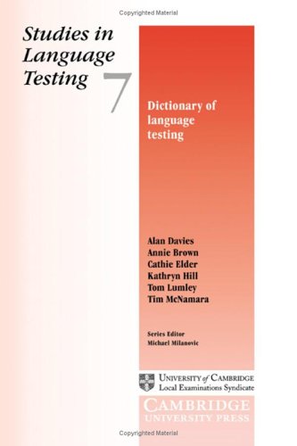 Dictionary of Language Testing (Studies in Language Testing, Series Number 7) (9780521651011) by Davies, Alan; Brown, Annie; Elder, Cathie; Hill, Kathryn; Lumley, Tom; McNamara, Tim