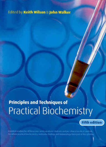 Stock image for Principles and Techniques of Practical Biochemistry (Wilson, Principles and Techniques of Practical Biochemistry) for sale by GF Books, Inc.