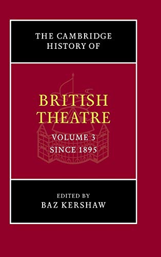 Imagen de archivo de The Cambridge History of British Theatre (Volume 3; Since 1895) a la venta por Dan Pope Books