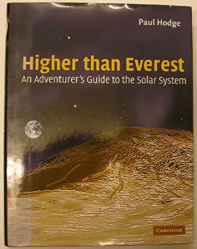 Imagen de archivo de Higher Than Everest : An Adventurer's Guide to the Solar System a la venta por Better World Books