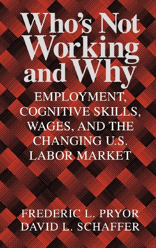 Stock image for Who's Not Working and Why : Employment, Cognitive Skills, Wages, and the Changing U. S. Labor Market for sale by Better World Books