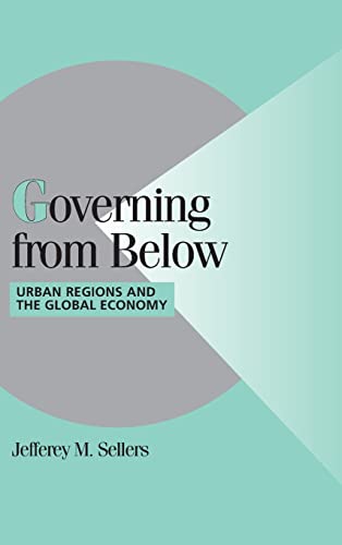 Governing from Below : Urban Regions and the Global Economy