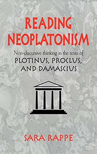 9780521651585: Reading Neoplatonism Hardback: Non-discursive Thinking in the Texts of Plotinus, Proclus, and Damascius