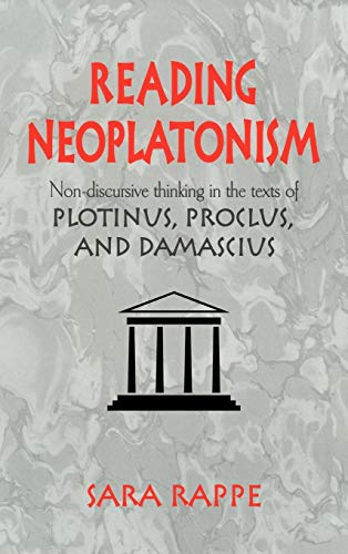 9780521651585: Reading Neoplatonism: Non-discursive Thinking in the Texts of Plotinus, Proclus, and Damascius