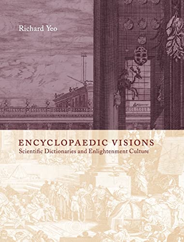 Stock image for Encyclopaedic Visions: Scientific Dictionaries and Enlightenment Culture for sale by Powell's Bookstores Chicago, ABAA