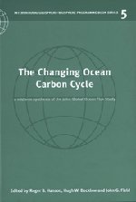 Stock image for The Changing Ocean Carbon Cycle: A Midterm Synthesis of the Joint Global Ocean Flux Study (International Geosphere-Biosphere Programme Book Series) for sale by Zubal-Books, Since 1961