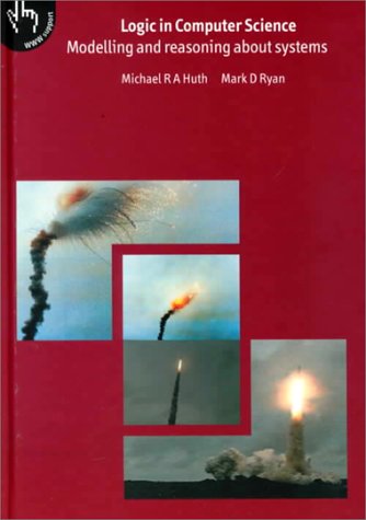 9780521652001: Logic in Computer Science: Modelling and Reasoning about Systems